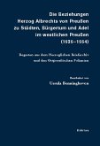 Die Beziehungen Herzog Albrechts von Preußen zu Städten, Bürgertum und Adel im westlichen Preußen (1525-1554), 2 Teile