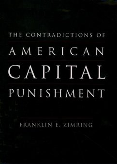 The Contradictions of American Capital Punishment - Zimring, Franklin E.