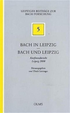 Bach in Leipzig - Bach und Leipzig - Leislinger, Ulrich / Schulze, Hans-Joachim / Steinwachs, Barbara / Wolff, Christoph / Wollny, Peter (Hgg.)