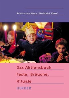 Das Aktionsbuch Feste, Bräuche, Rituale - Vom Wege, Brigitte;Wessel, Mechthild