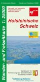 Wander- und Freizeitkarte Holsteinische Schweiz Wander- und Freizeitkarte Holsteinische Schweiz