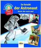 So forscht der Astronaut So forscht der Astronaut
