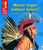 Warum tragen Indianer Federn? Warum tragen Indianer Federn?