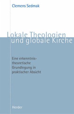 Lokale Theologien und globale Kirche - Sedmak, Clemens