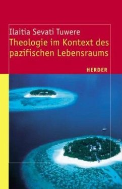 Theologie im Kontext des pazifischen Lebensraums - Tuwere, Ilaitia Sevati