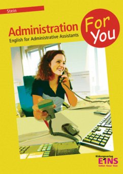 Administration For You - English for Administrative Assistants - Stein, Marie-Luise