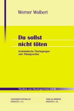 Du sollst nicht töten. Systematische Überlegungen zum Tötungsverbot. Studien zur theologischen Ethik Band 87. - Wolbert, Werner