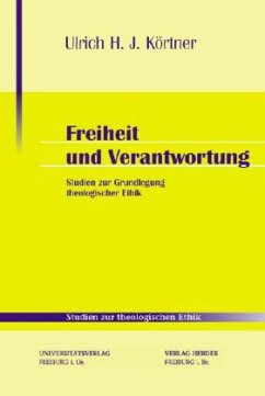 Freiheit und Verantwortung - Körtner, Ulrich H. J.