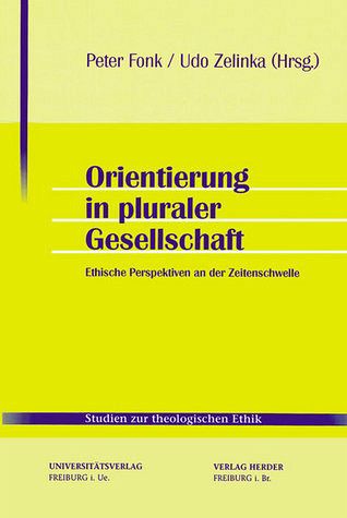 Orientierung in pluraler Gesellschaft Orientierung in pluraler Gesellschaft