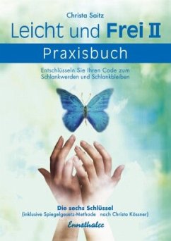 Leicht und frei - Das Praxisbuch - Saitz, Christa