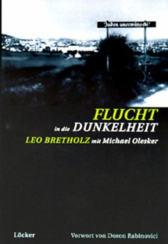 Flucht in die Dunkelheit - Bretholz, Leo