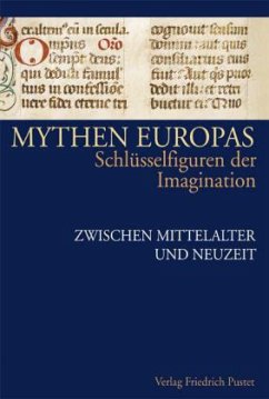 Zwischen Mittelalter und Neuzeit / Mythen Europas Bd.3 - Schneider, Almut / Neumann, Michael (Hgg.)