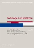 Anthologie zum Städtebau. Band III: Vom Wiederaufbau nach dem Zweiten Weltkrieg bis zur zeitgenössischen Stadt
