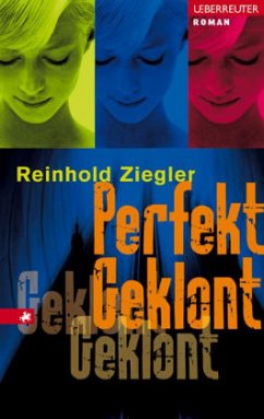 Perfekt Geklont - Ziegler, Reinhold