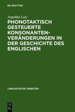 Phonotaktisch gesteuerte Konsonantenveränderungen in der Geschichte des Englischen - Lutz, Angelika