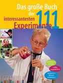 Das große Buch der 111 interessantesten Experimente