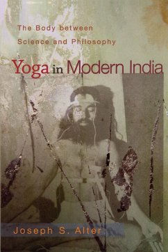 Yoga in Modern India - Alter, Joseph S.