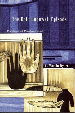 The Ohio Hopewell Episode: Paradigm Lost and Paradigm Gained - Byers, A. Martin