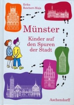 Münster - Kinder auf den Spuren der Stadt - Reichert-Maja, Erika