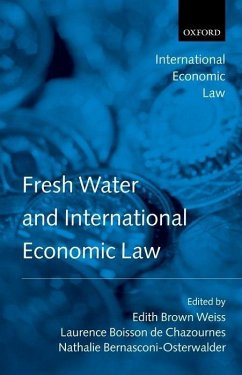 Fresh Water and International Economic Law - Brown Weiss, Edith; Boisson De Chazournes, Laurence; Bernasconi-Osterwalder, Nathalie