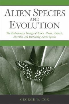 Alien Species and Evolution: The Evolutionary Ecology of Exotic Plants, Animals, Microbes, and Interacting Native Species - Cox, George W.