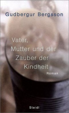 Vater, Mutter und der Zauber der Kindheit - Bergsson, Gudbergur