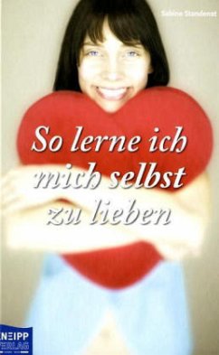So lerne ich mich selbst zu lieben - Standenat, Sabine