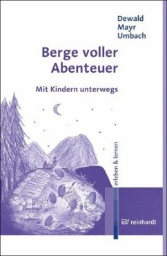 Berge voller Abenteuer - Dewald, Wilfried;Mayr, Wolfgang;Umbach, Klaus