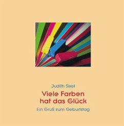 Viele Farben hat das Glück - Sixel, Judith