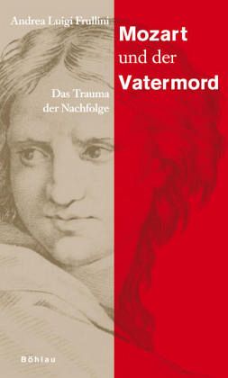Mozart und der Vatermord Mozart und der Vatermord