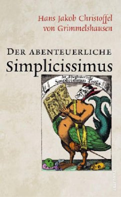 Der abenteuerliche Simplizissimus - Grimmelshausen, Hans J. Chr. von