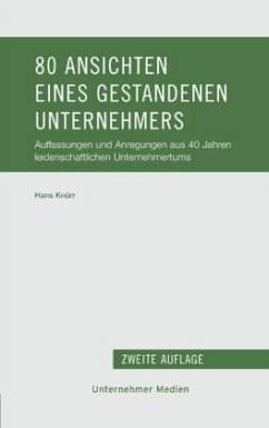 80 Ansichten eines gestandenen Unternehmers - Knürr, Hans
