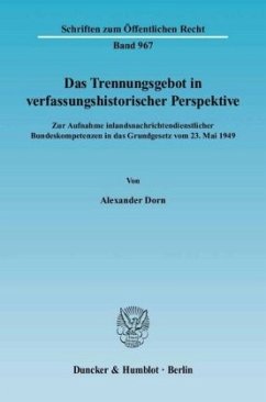 Das Trennungsgebot in verfassungshistorischer Perspektive. - Dorn, Alexander