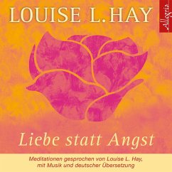 Liebe statt Angst - Hay, Louise L.