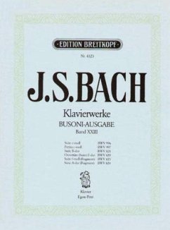 Suiten / Sämtliche Klavierwerke, Bach-Busoni-Ausgabe Bd.23 - Bach, Johann Sebastian