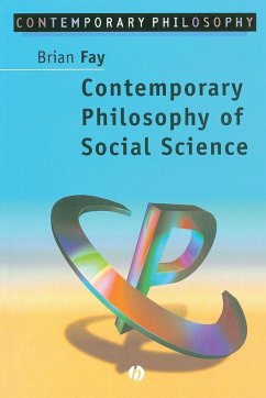 Contemporary Philosophy of Social Science - Fay, Brian (Wesleyan University, Connecticut)