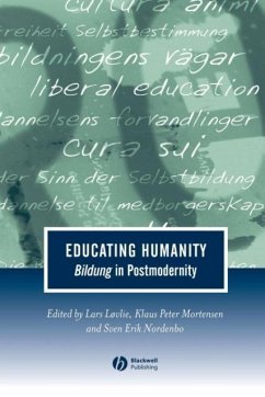 Educating Humanity Bildung Postmodernit - Løvlie, Lars / Mortensen, Klaus Peter / Nordenbo, Sven Erik (eds.)
