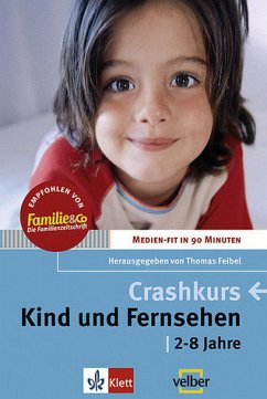 Crashkurs Kind und Fernsehen - Feibel, Thomas