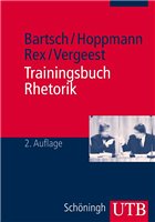 Trainingsbuch Rhetorik - Bartsch, Tim-Christian / Hoppmann, Michael / Rex, Bernd F. et al.