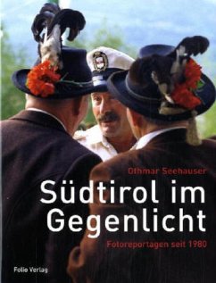 Südtirol im Gegenlicht - Seehauser, Othmar