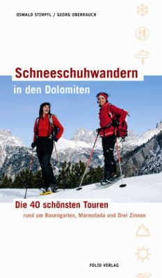 Schneeschuhwandern in den Dolomiten - Stimpfl, Oswald;Oberrauch, Georg