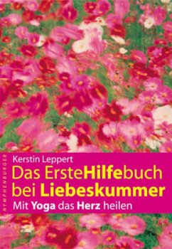 Das ErsteHilfebuch bei Liebeskummer - Leppert, Kerstin