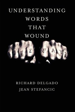 Understanding Words That Wound - Delgado, Richard; Stefancic, Jean