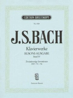 Zweistimmige Inventionen BWV 772-786 / Sämtliche Klavierwerke, Bach-Busoni-Ausgabe Bd.4 - Bach, Johann Sebastian