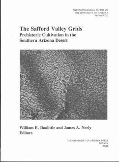 The Safford Valley Grids: Prehistoric Cultivation in the Southern Arizona Desert Volume 70 - Doolittle, William E.; Neely, James A.