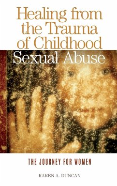 Healing from the Trauma of Childhood Sexual Abuse - Duncan, Karen A.