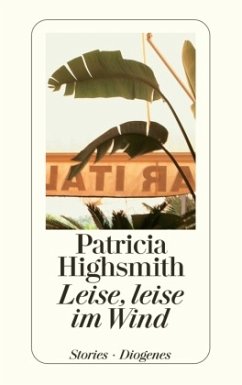 Leise, leise im Wind - Highsmith, Patricia
