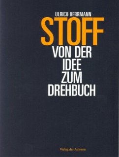 Stoff - Von der Idee zum Drehbuch - Herrmann, Ulrich