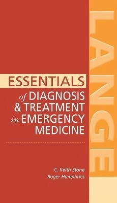 Essentials of Diagnosis & Treatment in Emergency Medicine - Stone, C Keith; Humphries, Roger L