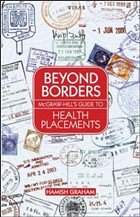 Beyond Borders: McGraw-Hill''s Guide to Health Placements